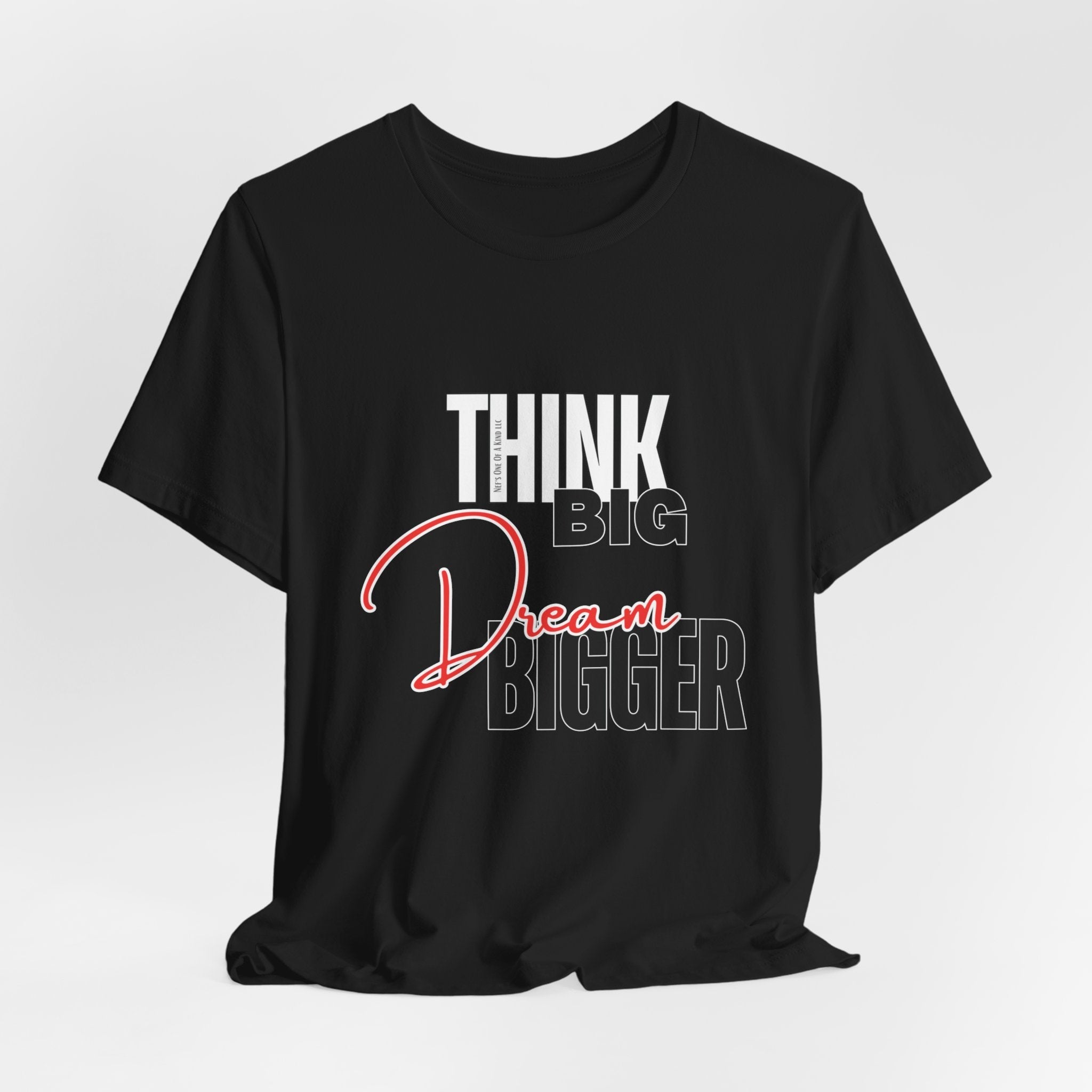 Big Dream Bigger Unisex Short Sleeve Tee